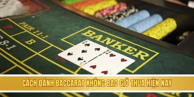 Cách Đánh Baccarat Không Bao Giờ Thua Chất Lượng Nhất GOOD88 4 Cách đánh baccarat không bao giờ thua hiện nay