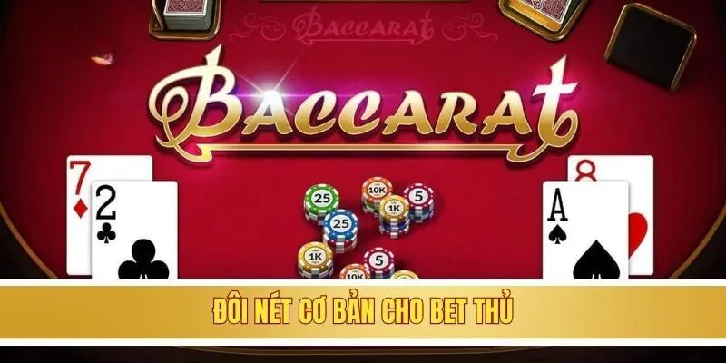 Cách Đánh Baccarat Không Bao Giờ Thua Chất Lượng Nhất GOOD88 2 Đôi nét cơ bản cho bet thủ
