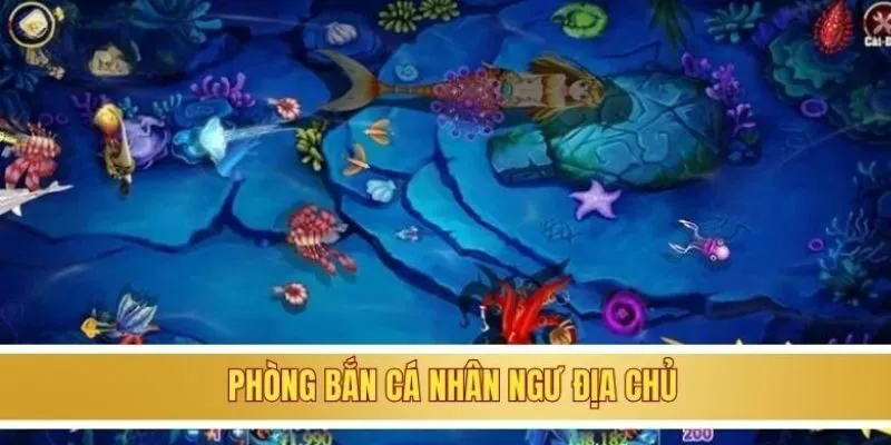 Bắn Cá Nhân Ngư - Tựa Game Săn Thưởng Siêu Đỉnh Đám Năm 2025 3 Phòng bắn cá nhân ngư địa chủ dành cho hội viên có kinh nghiệm